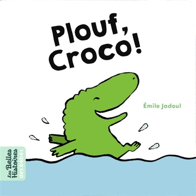 Plouf, Croco ! | Jadoul, Emile