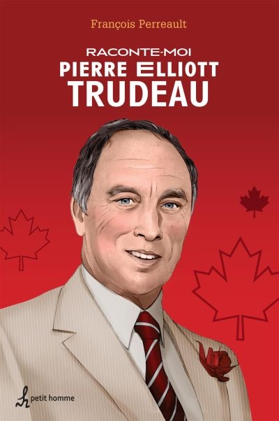 Raconte-moi T.06 - Pierre Elliott Trudeau  | Lord, Jean-Claude