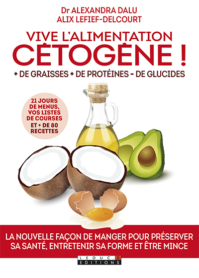 Vive l'alimentation cétogène ! | Lefief-Delcourt, Alix