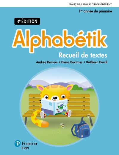 Alphabétik 1re année du primaire : Recueil de textes  | Demers, Andrée