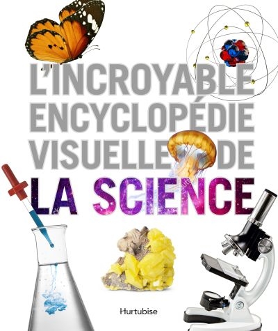 L'incroyable encyclopédie visuelle de la science  | Winston, Robert