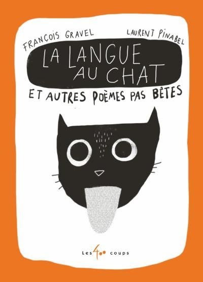 Langue au chat et autres poèmes pas bêtes (La) | Gravel, François