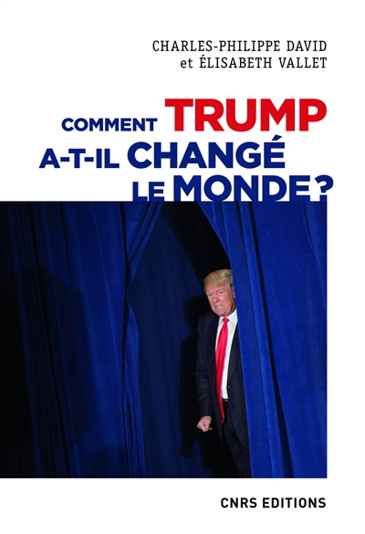 Comment Trump a-t-il changé le monde ? | David, Charles-Philippe