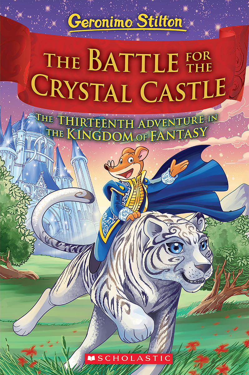 Geronimo Stilton and the Kingdom of Fantasy T.13 - The Battle for Crystal Castle | Stilton, Geronimo