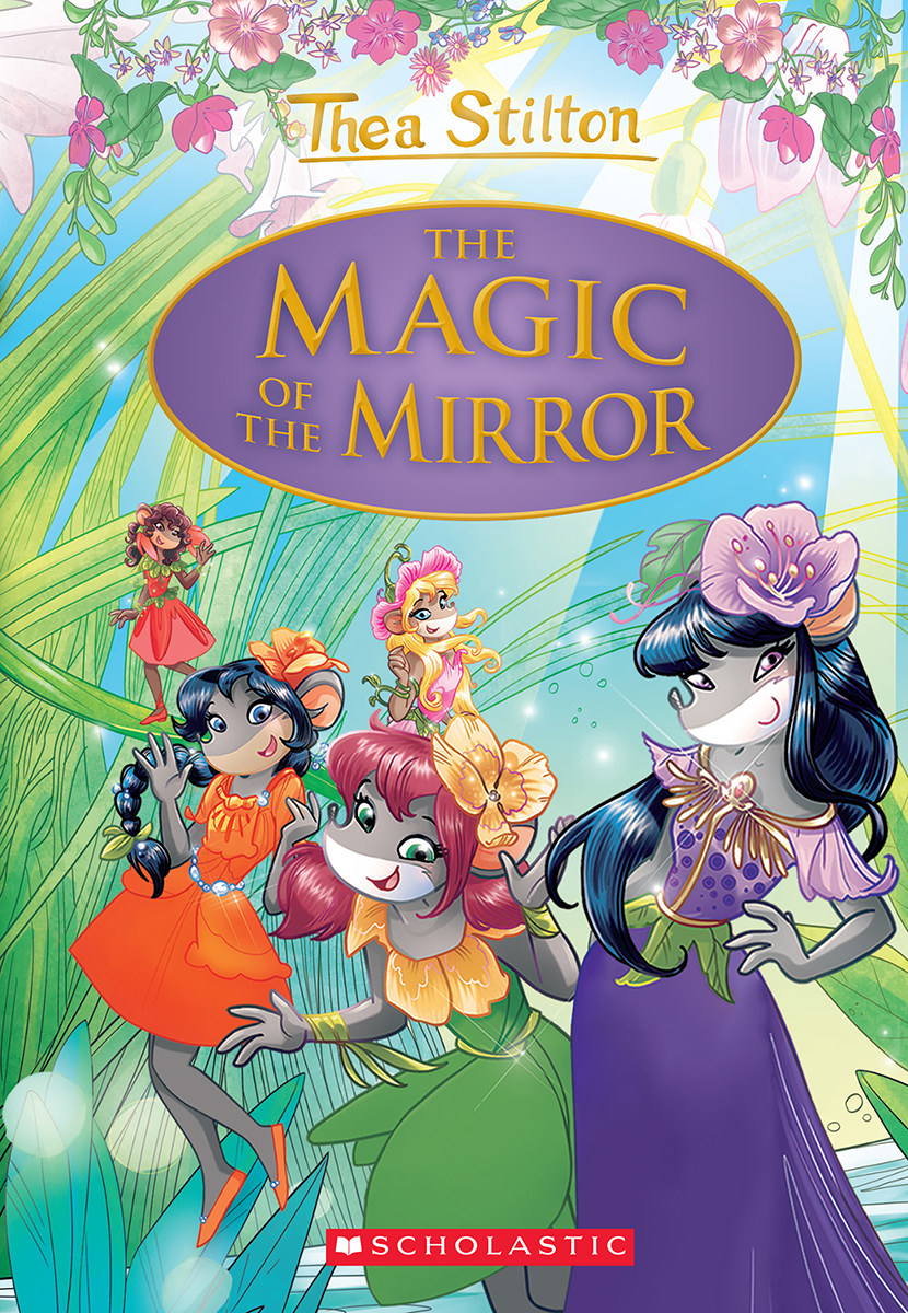 Thea Stilton: Special Edition T.09 - The Magic of the Mirror | Stilton, Thea