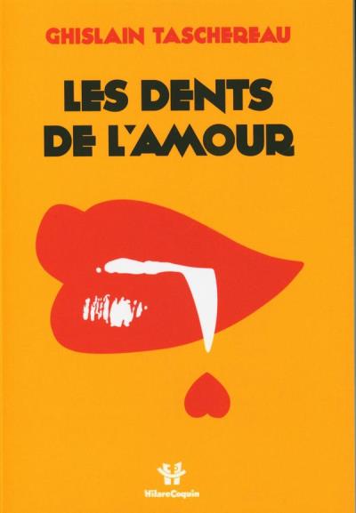 dents de l'amour (Les) | Taschereau, Ghislain
