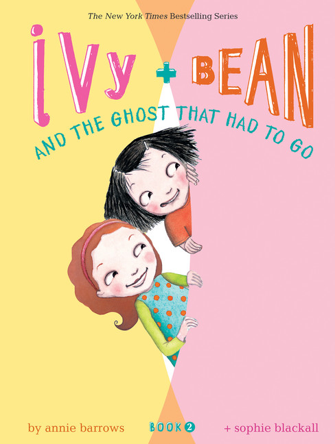 Ivy & Bean T.02 - The Ghost That Had to Go | Barrows, Annie