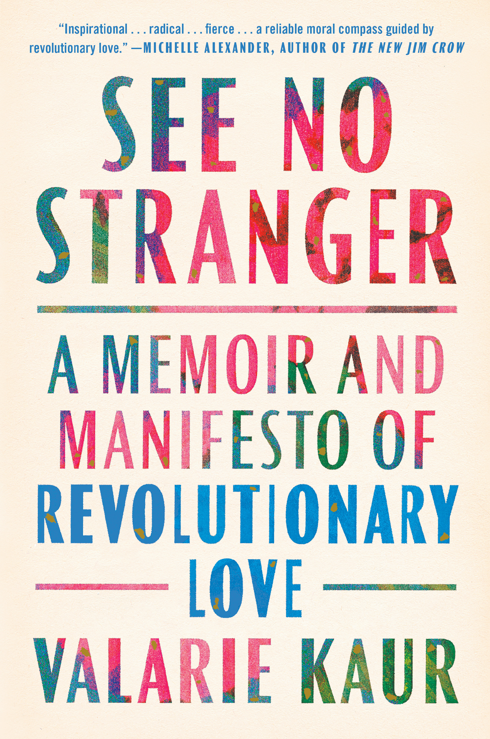 See No Stranger : A Memoir and Manifesto of Revolutionary Love | Kaur, Valarie