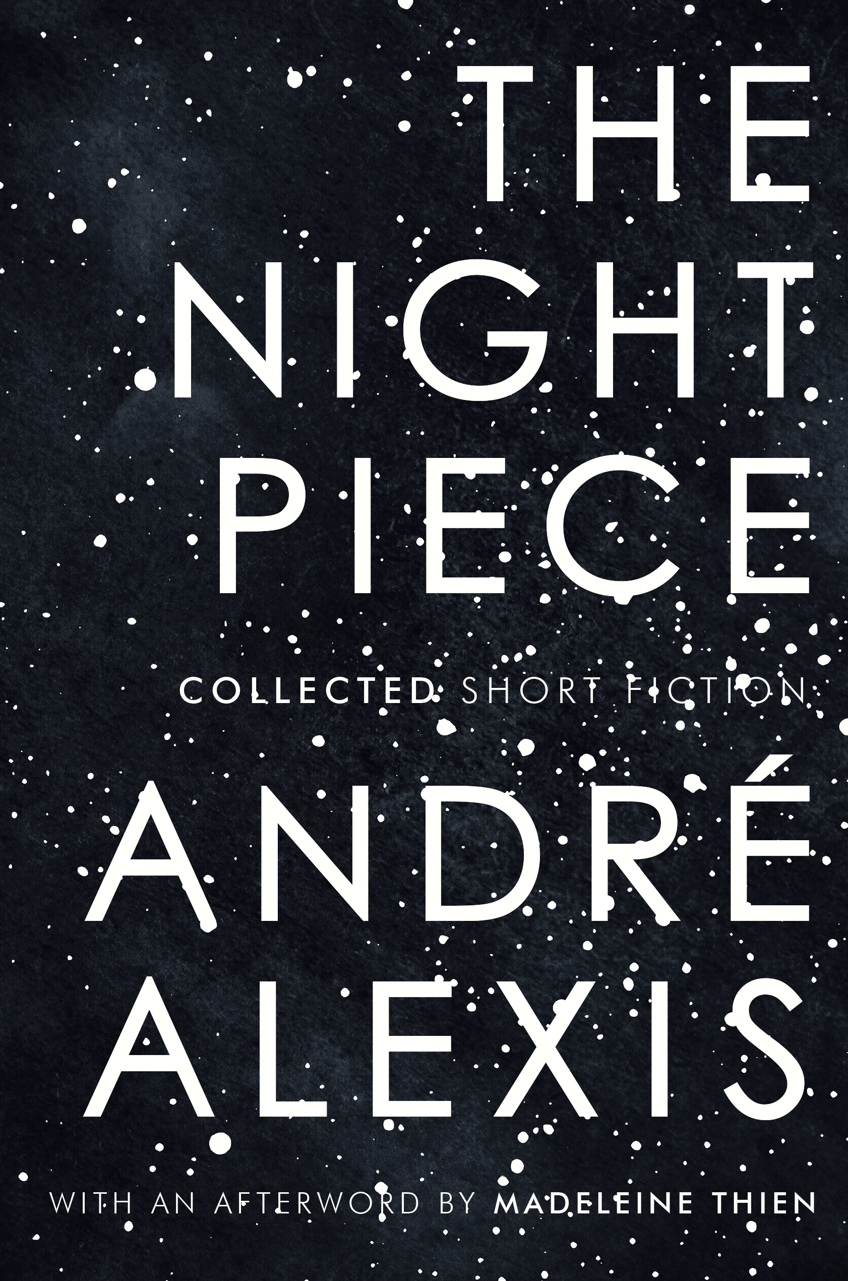 The Night Piece : Collected Short Fiction | Alexis, Andre