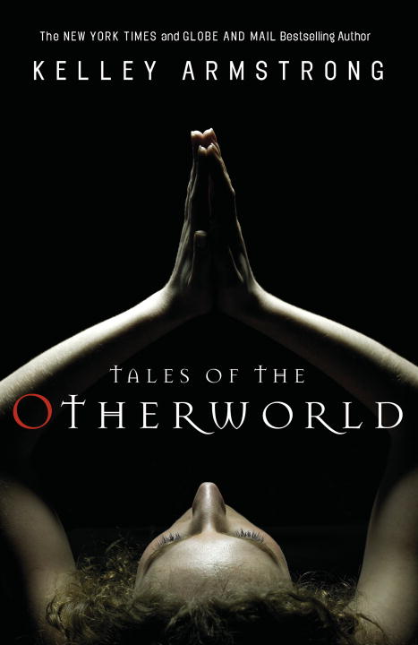 Tales of the Otherworld : A Novel | Armstrong, Kelley
