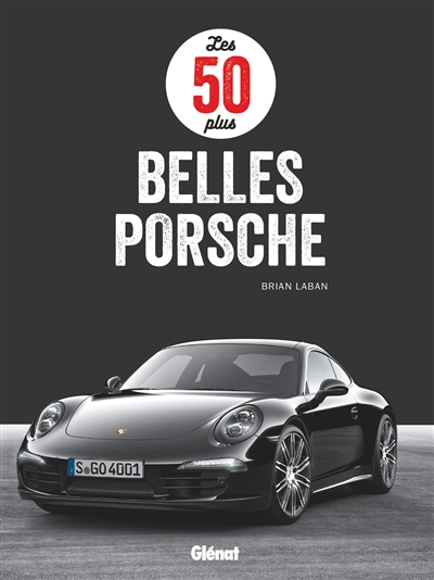 50 plus belles Porsche (Les) | Laban, Brian