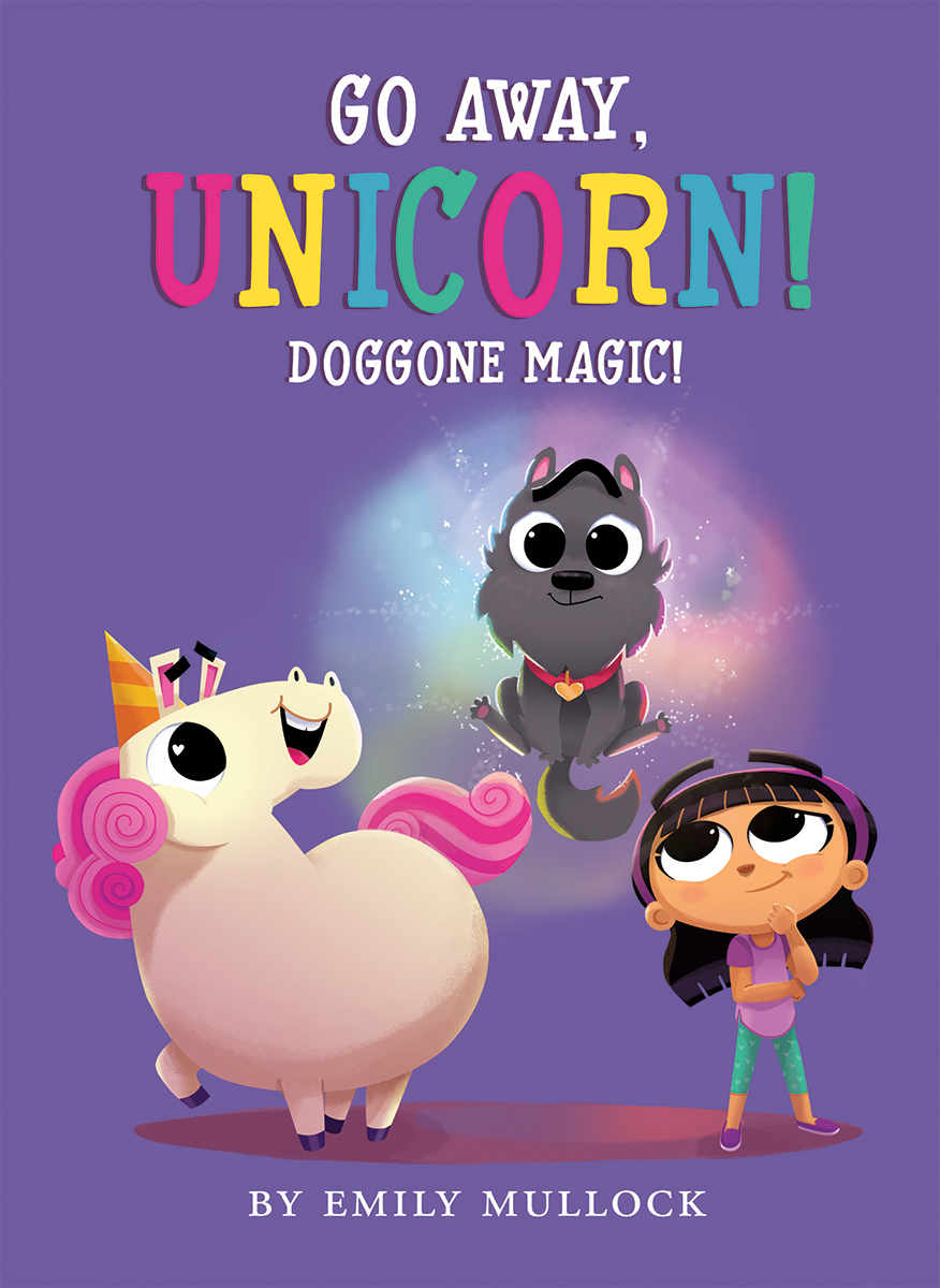 Go Away, Unicorn T.02 - Doggone Magic! | Mullock, Emily