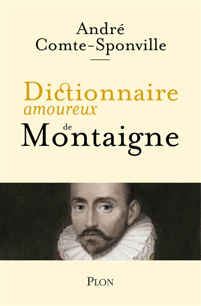 Dictionnaire amoureux de Montaigne | Comte-Sponville, André