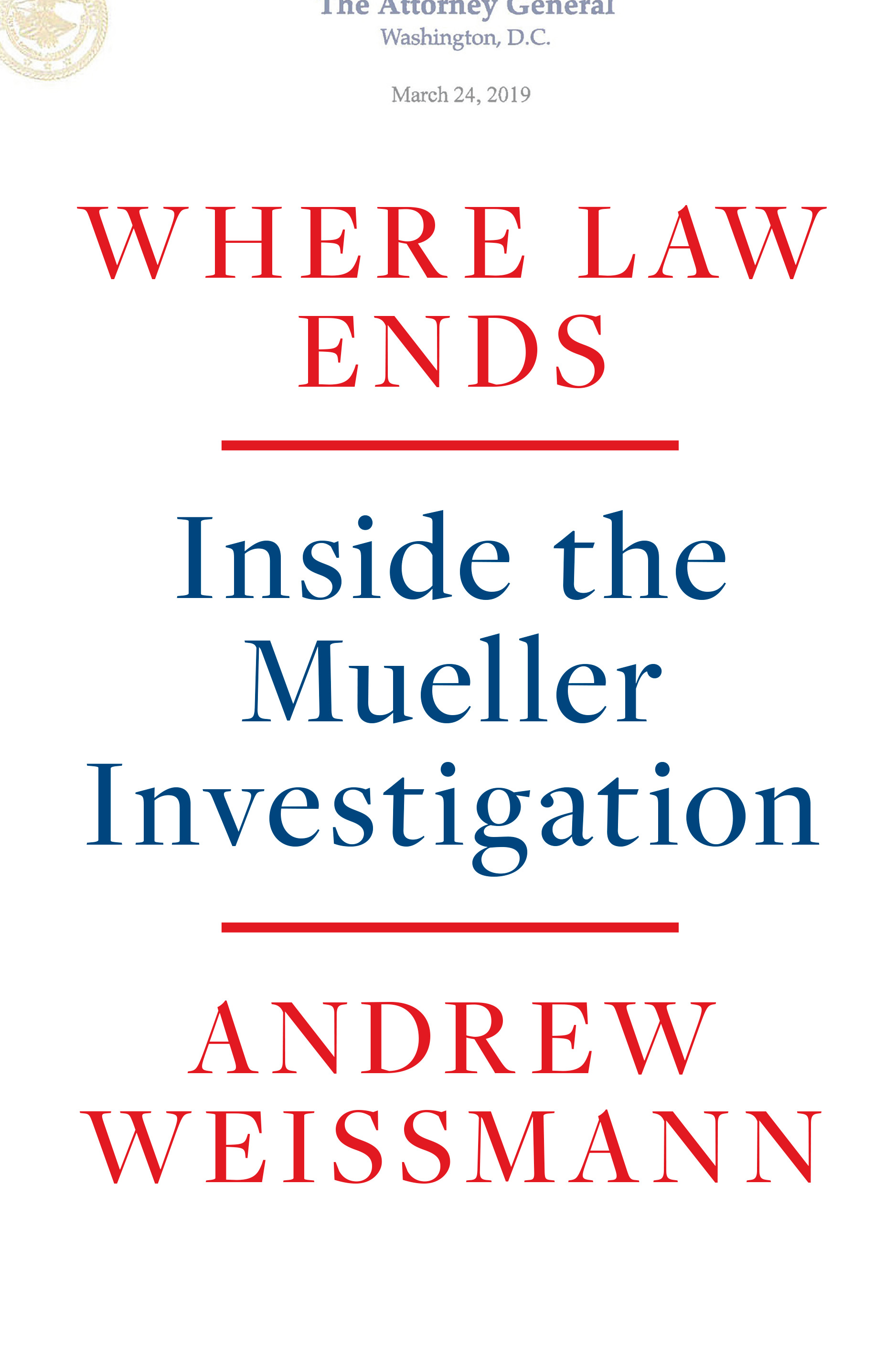 Where Law Ends : Inside the Mueller Investigation | Weissmann, Andrew