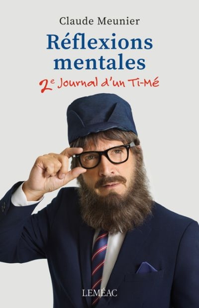 Journal d'un Ti-Mé T.02 - Réflexions mentales | Meunier, Claude