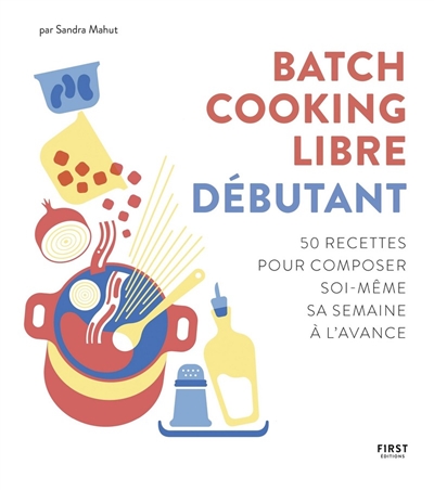 Batch cooking libre débutant | Mahut, Sandra
