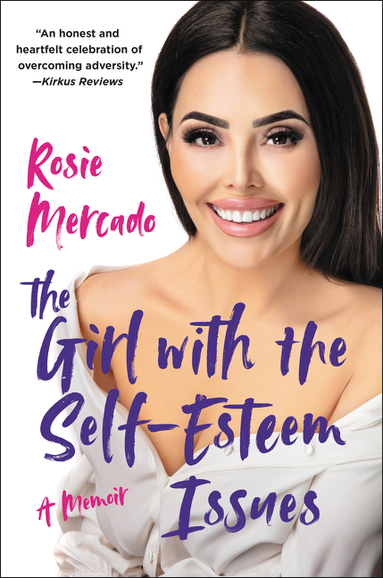 The Girl with the Self-Esteem Issues : A Memoir | Mercado, Rosie