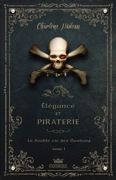 Élégance et Piraterie T.01 - La double vie des Danbury | Nadeau, Charlène