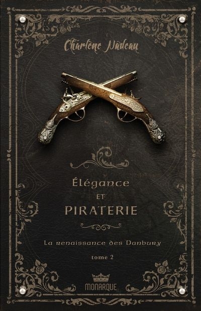 Élégance et Piraterie T.02 - renaissance des Danbury (La) | Nadeau, Charlène