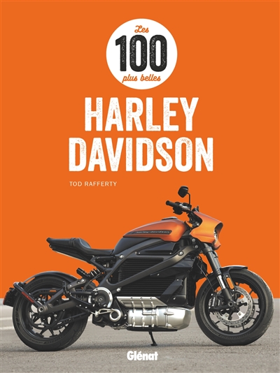 100 plus belles Harley-Davidson (Les) | Rafferty, Tod