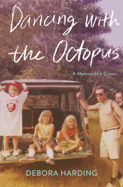 Dancing with the Octopus : A Memoir of a Crime | Harding, Debora