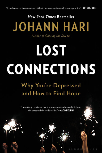 Lost Connections : Why You're Depressed and How to Find Hope | Hari, Johann
