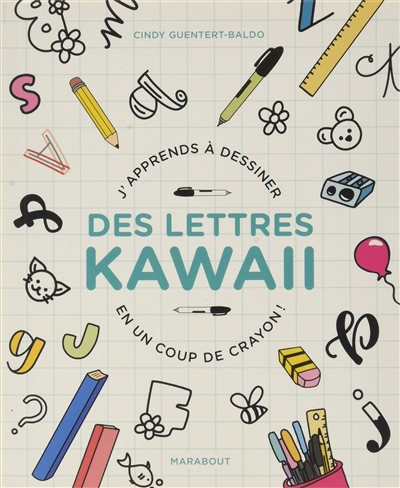 J'apprends à dessiner des lettres kawaii en un coup de crayon ! | Guentert-Baldo, Cindy