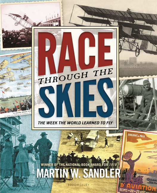 Race through the Skies : The Week the World Learned to Fly | Sandler, Martin W.