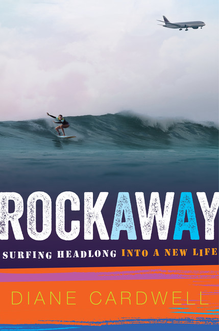 Rockaway : Surfing Headlong into a New Life | Cardwell, Diane