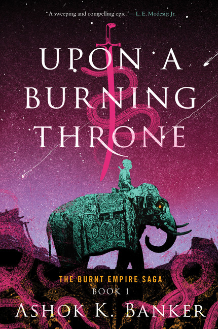 Burnt Empire T.01 - Upon a Burning Throne | Banker, Ashok K.