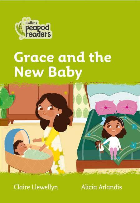Collins Peapod Readers - Grace and the New Baby (level 2) | Llewellyn, Claire