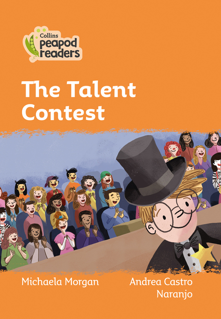 Collins Peapod Readers - The Talent Contest (level 4) | Morgan, Michaela