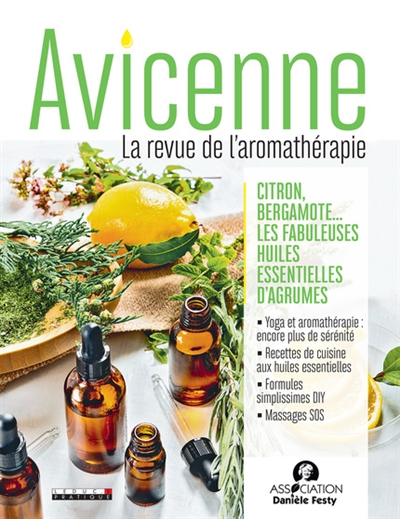 Avicenne : la revue de l'aromathérapie T.01 - Citron, bergamote... | Association Danièle Festy