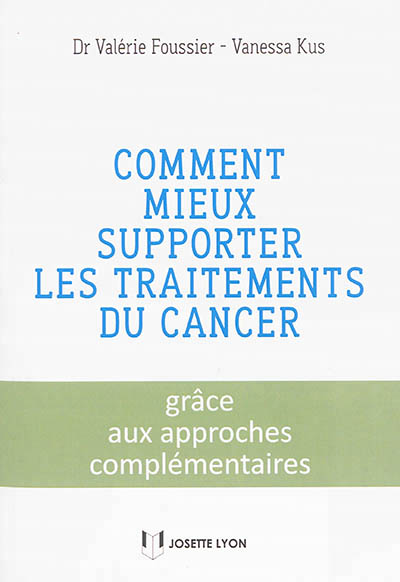 Comment mieux supporter les traitements du cancer | Foussier, Valérie