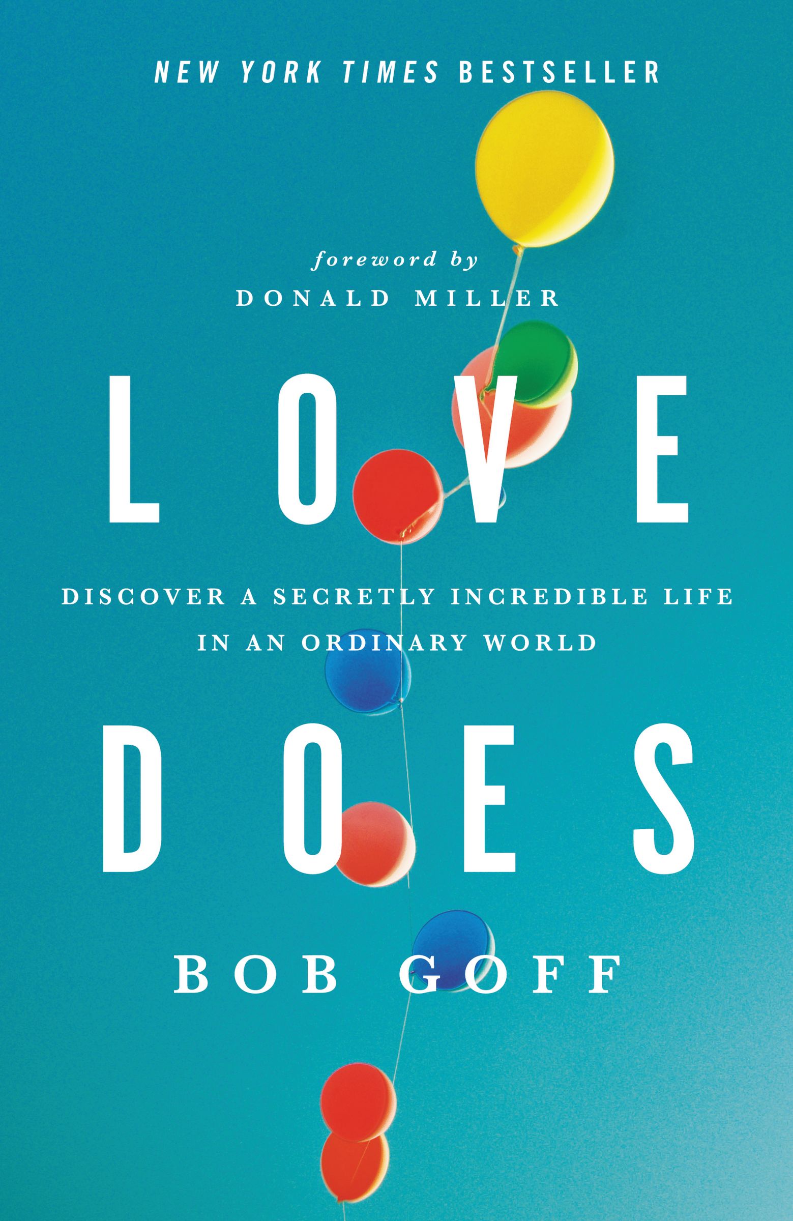 Love Does : Discover a Secretly Incredible Life in an Ordinary World | Goff, Bob