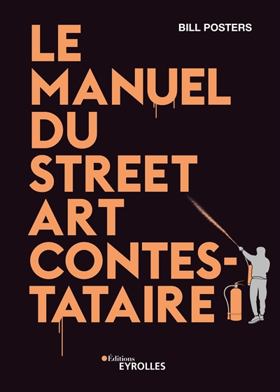 manuel du street art contestataire (Le) | Posters, Bill