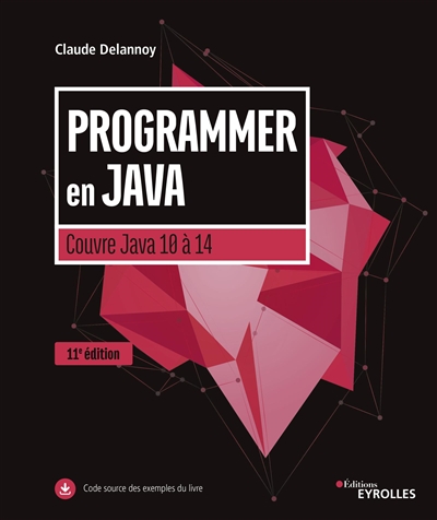 Programmer en Java : couvre Java 10 à 14 | Delannoy, Claude