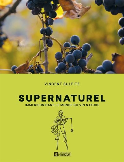 Supernaturel : immersion dans le monde du vin nature | Laniel, Vincent