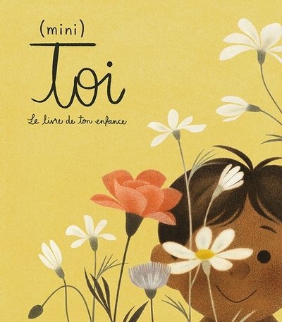 (Mini) toi : le livre de ton enfance | Archambault, Odile