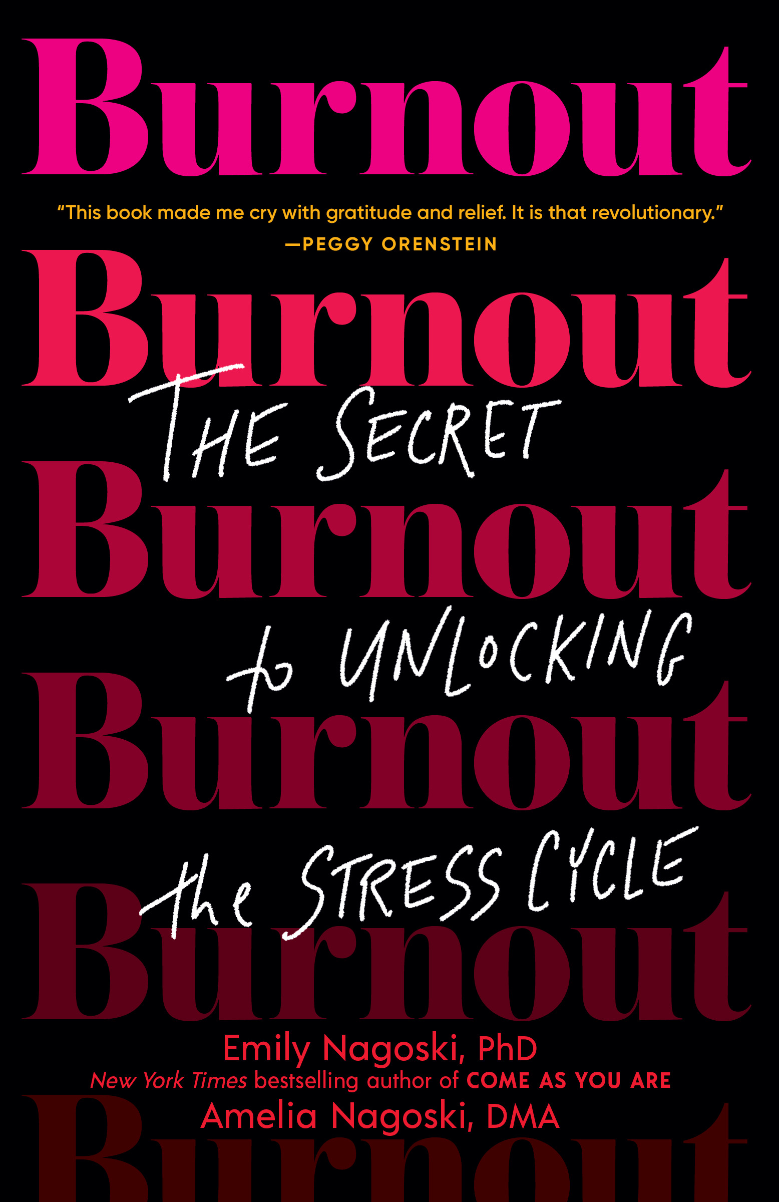 Burnout : The Secret to Unlocking the Stress Cycle | Nagoski, Emily