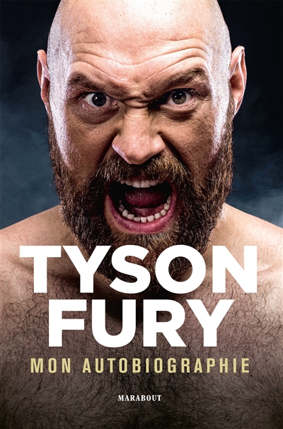 Tyson Fury : mon autobiographie | Fury, Tyson