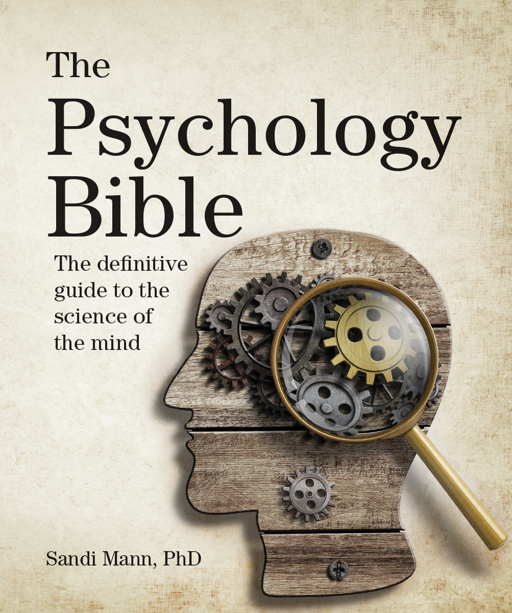 The Psychology Bible : The Definitive Guide to the Science of the Mind | Mann, Sandi