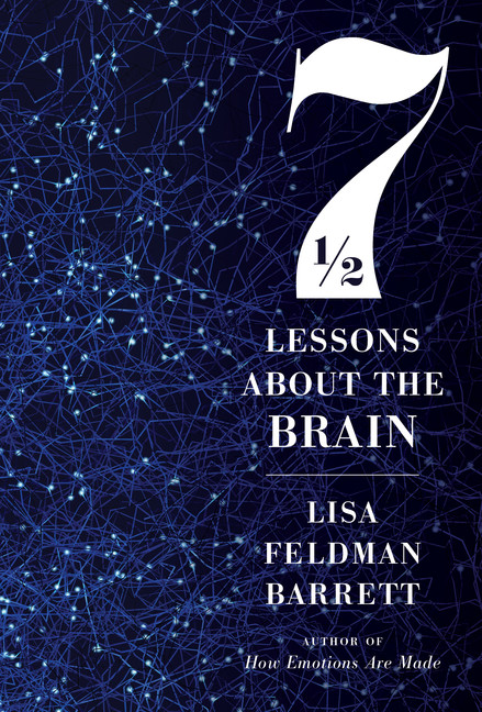 Seven and a Half Lessons About the Brain | Feldman Barrett, Lisa