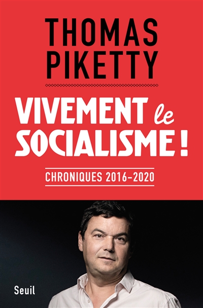 Vivement le socialisme ! | Piketty, Thomas