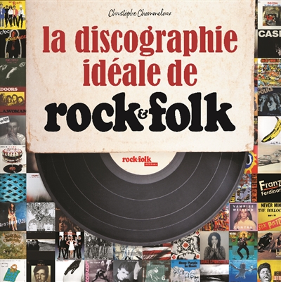 discographie idéale de Rock & Folk (La) | Chommeloux, Christophe
