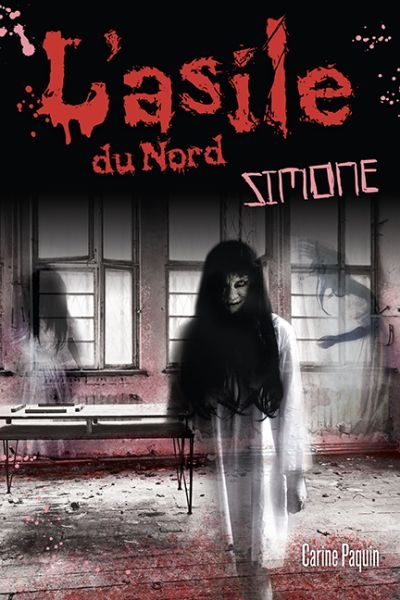 L'asile du Nord T.03 - Simone | Paquin, Carine