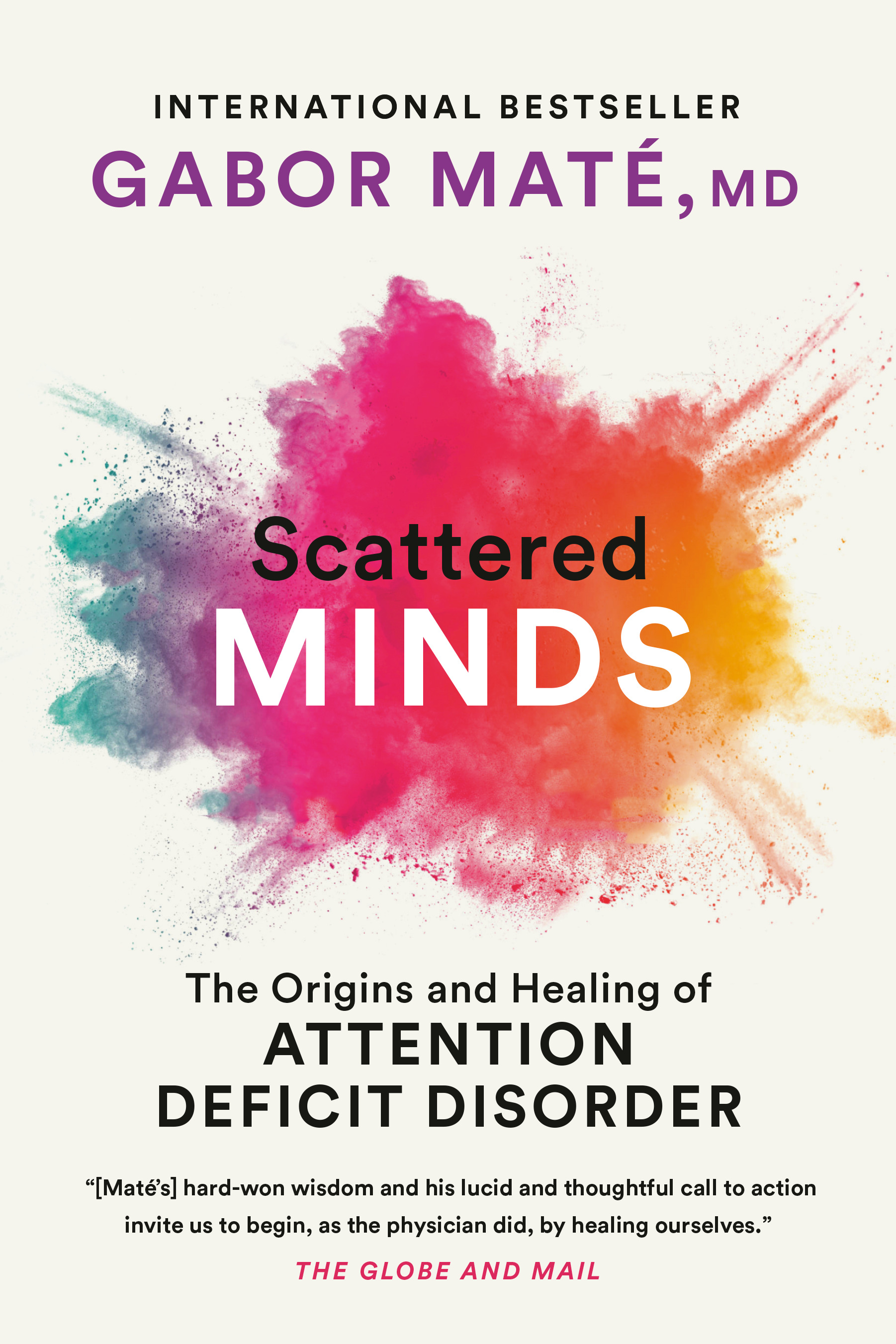 Scattered Minds : The Origins and Healing of Attention Deficit Disorder | Maté, Gabor