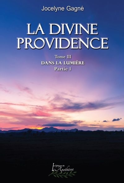 La divine providence T.03 - Dans la lumière T.01  | Gagné, Jocelyne