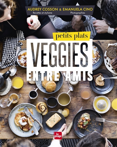Petits plats veggies entre amis | Cosson, Audrey