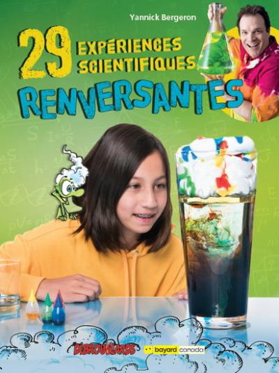 29 expériences scientifiques renversantes  | Bergeron, Yannick